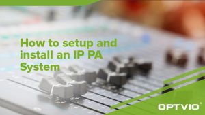 How to setup and install an IP PA System
